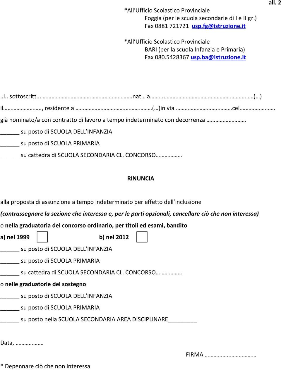 .. già nominato/a con contratto di lavoro a tempo indeterminato con decorrenza su posto di SCUOLA DELL INFANZIA su posto di SCUOLA PRIMARIA su cattedra di SCUOLA SECONDARIA CL.