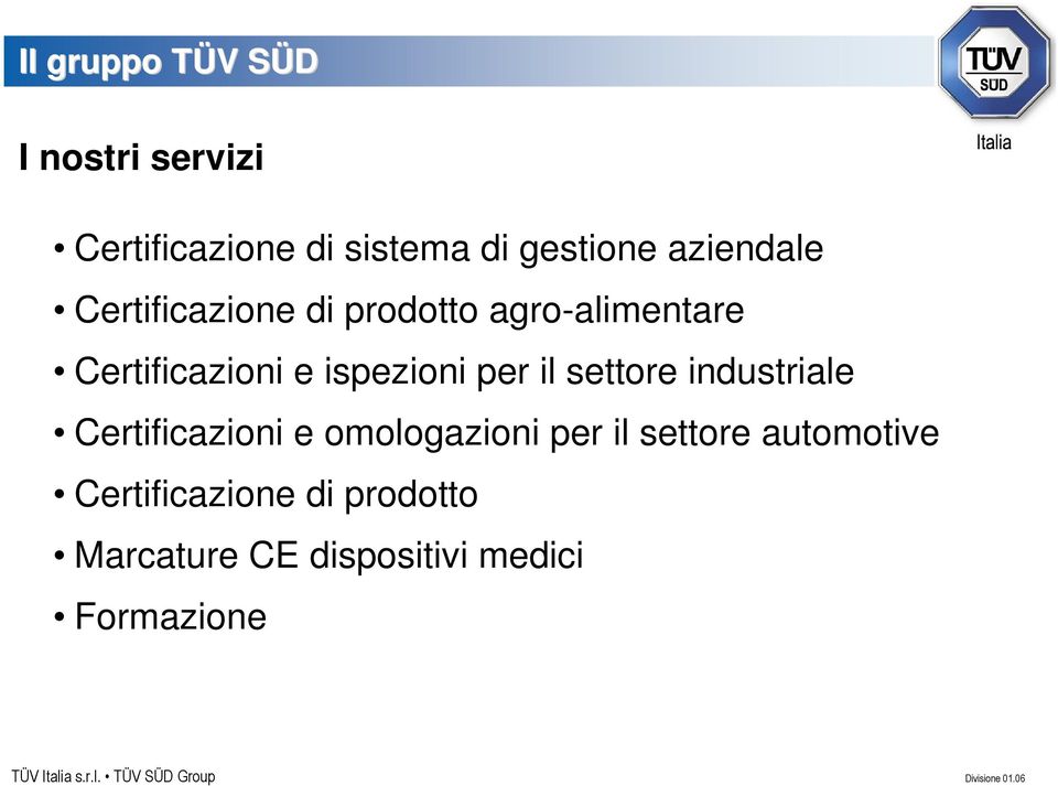 ispezioni per il settore industriale Certificazioni e omologazioni per il