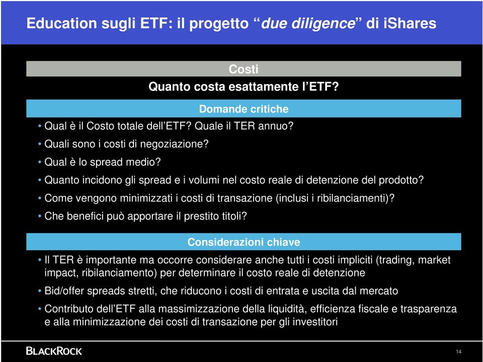 Come vengono minimizzati i costi di transazione (inclusi i ribilanciamenti)? Che benefici può apportare il prestito titoli?