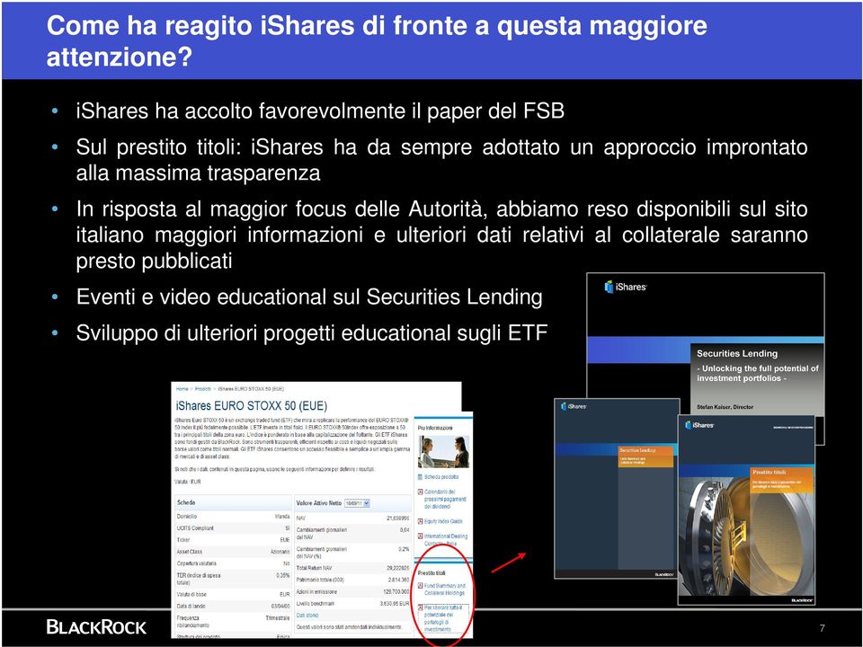 improntato alla massima trasparenza In risposta al maggior focus delle Autorità, abbiamo reso disponibili sul sito italiano