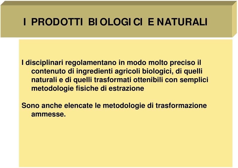 naturali e di quelli trasformati ottenibili con semplici metodologie