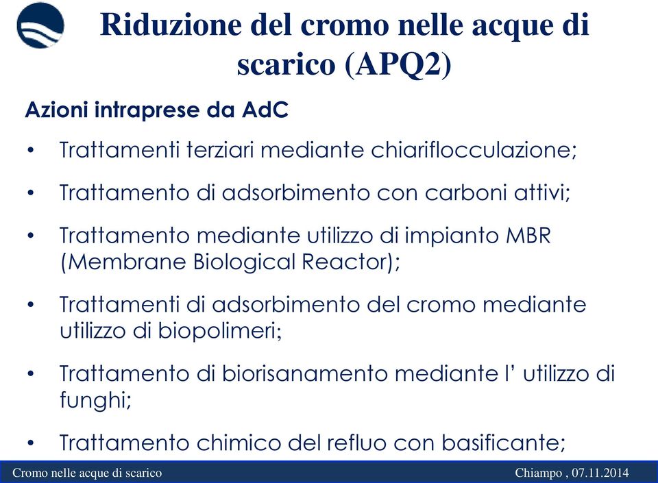 impianto MBR (Membrane Biological Reactor); Trattamenti di adsorbimento del cromo mediante utilizzo di