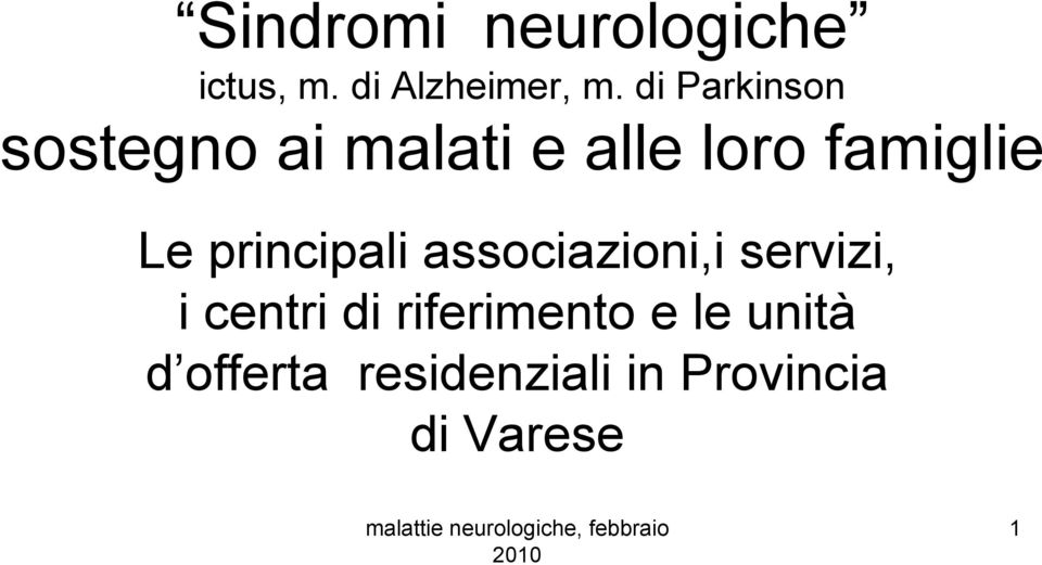 principali associazioni,i servizi, i centri di