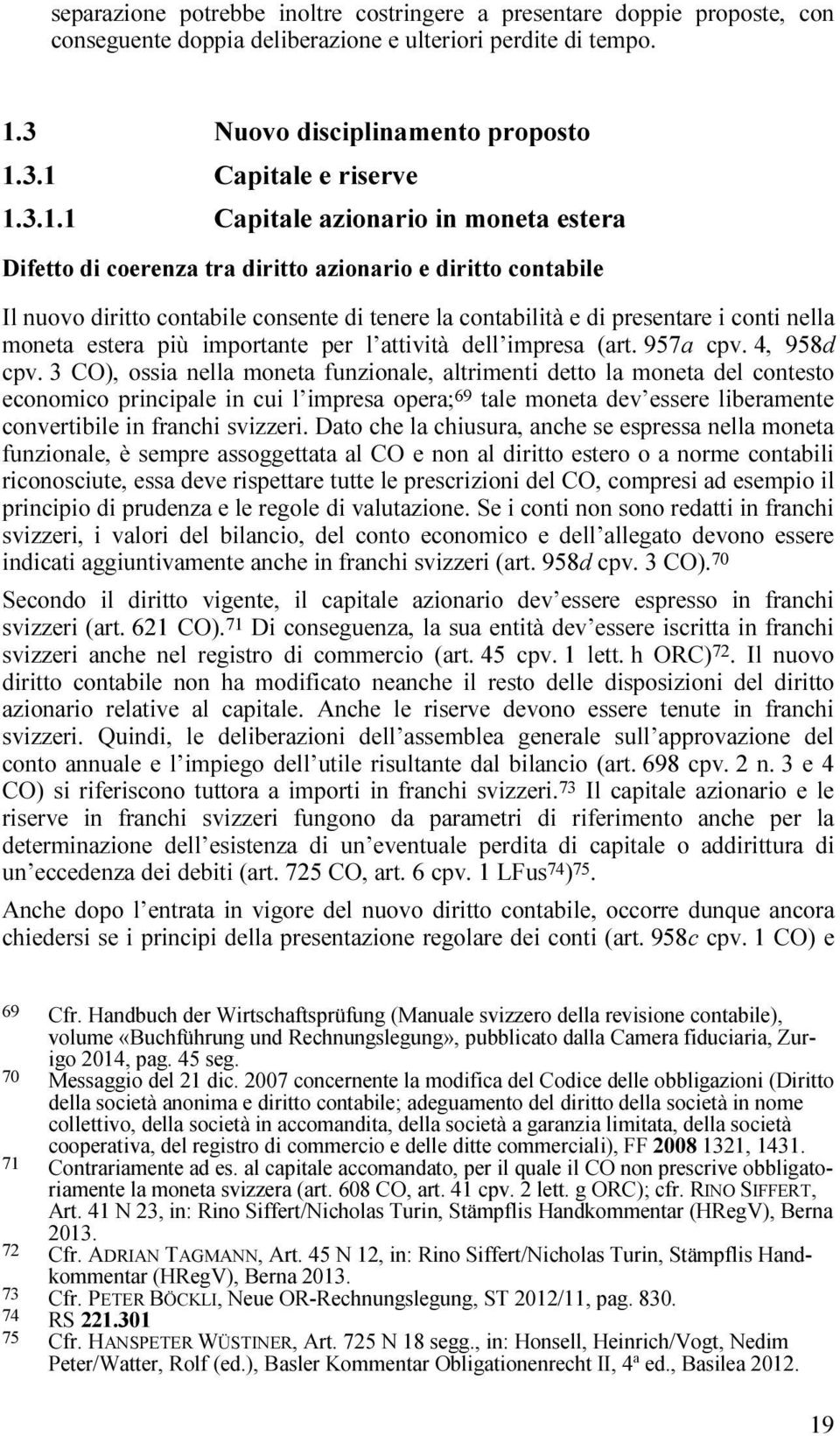 moneta estera più importante per l attività dell impresa (art. 957a cpv. 4, 958d cpv.