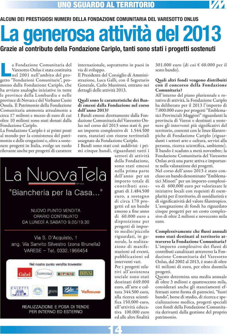 iniziative in tutte le province della Lombardia e nelle province di Novara e del erbano Cusio Ossola.