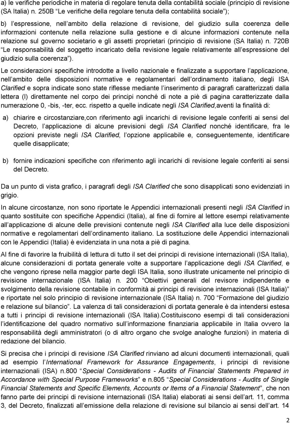 relazione sulla gestione e di alcune informazioni contenute nella relazione sul governo societario e gli assetti proprietari (principio di revisione (SA Italia) n.