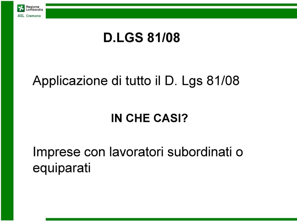 Lgs 81/08 IN CHE CASI?