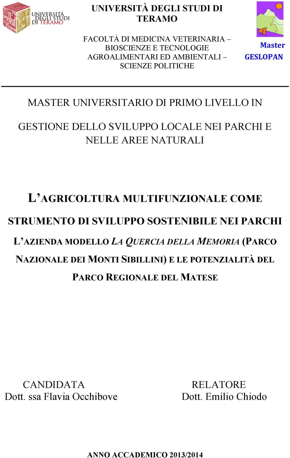 MULTIFUNZIONALE COME STRUMENTO DI SVILUPPO SOSTENIBILE NEI PARCHI L AZIENDA MODELLO LA QUERCIA DELLA MEMORIA (PARCO NAZIONALE DEI MONTI