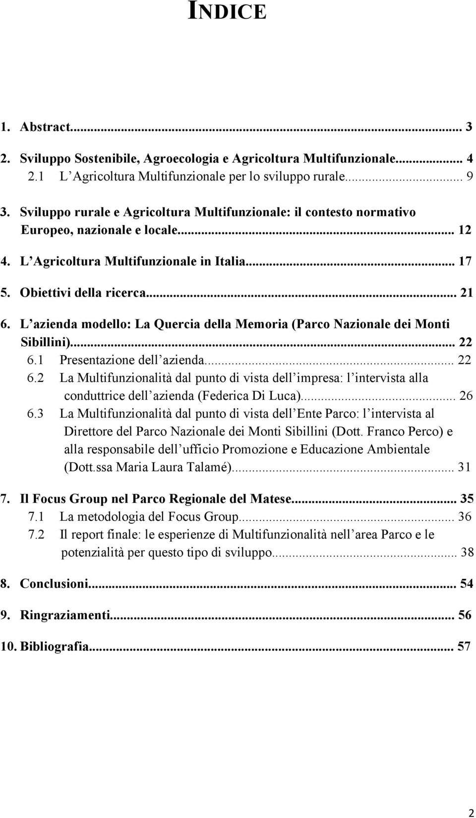 L azienda modello: La Quercia della Memoria (Parco Nazionale dei Monti Sibillini)... 22 6.