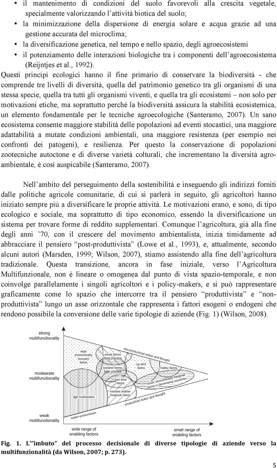 agroecosistema (Reijntjes et al., 1992).