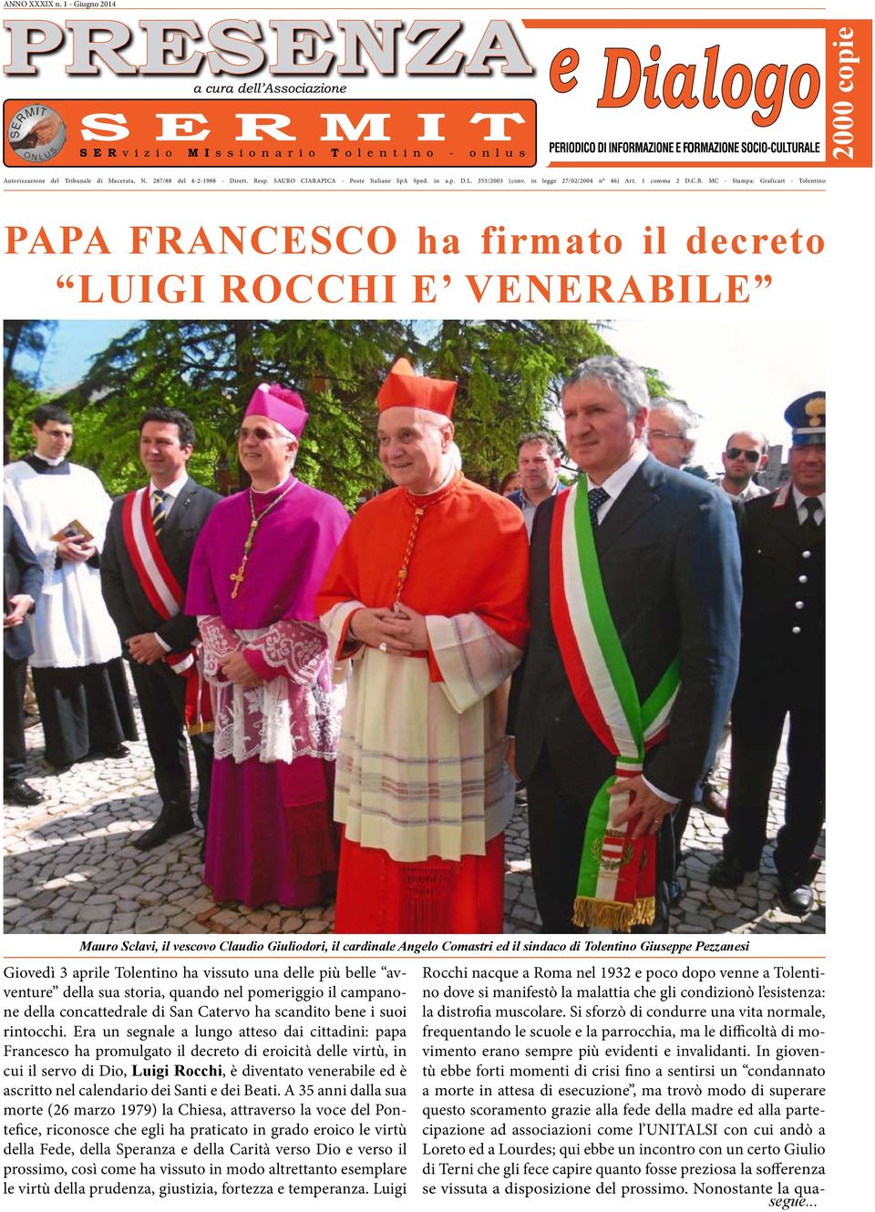 MC - Stampa: Graficart - Tolentino PAPA FRANCESCO ha firmato il decreto LUIGI ROCCHI E VENERABILE Mauro Sclavi, il vescovo Claudio Giuliodori, il cardinale Angelo Comastri ed il sindaco di Tolentino