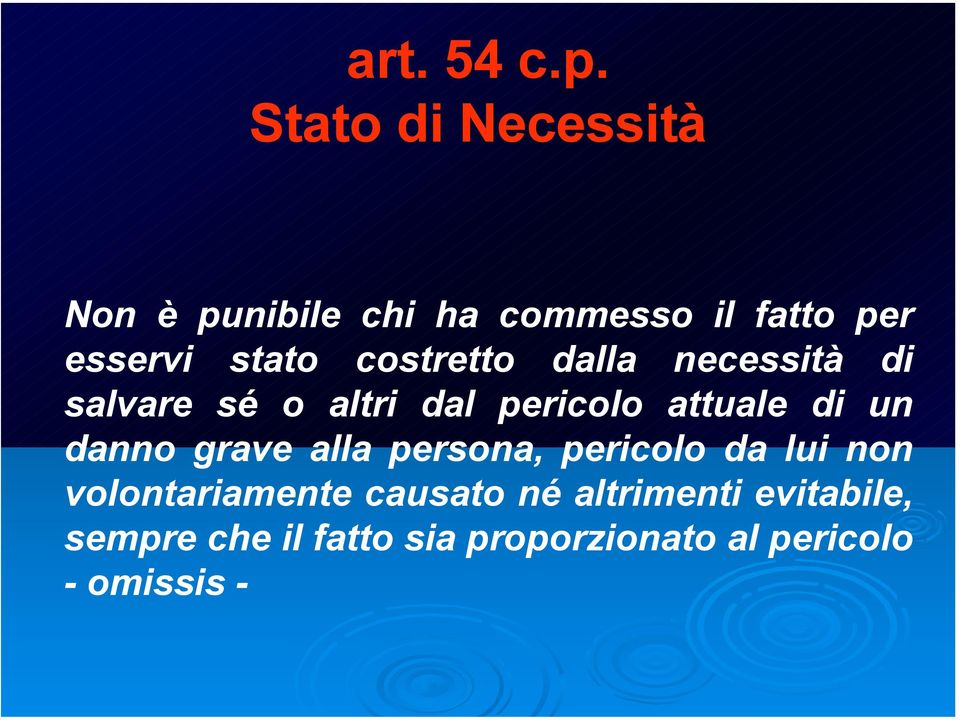 costretto dalla necessità di salvare sé o altri dal pericolo attuale di un danno