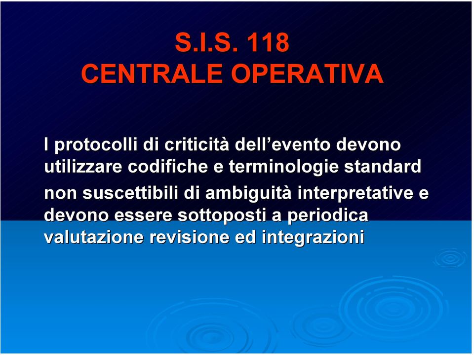 non suscettibili di ambiguità interpretative e devono essere