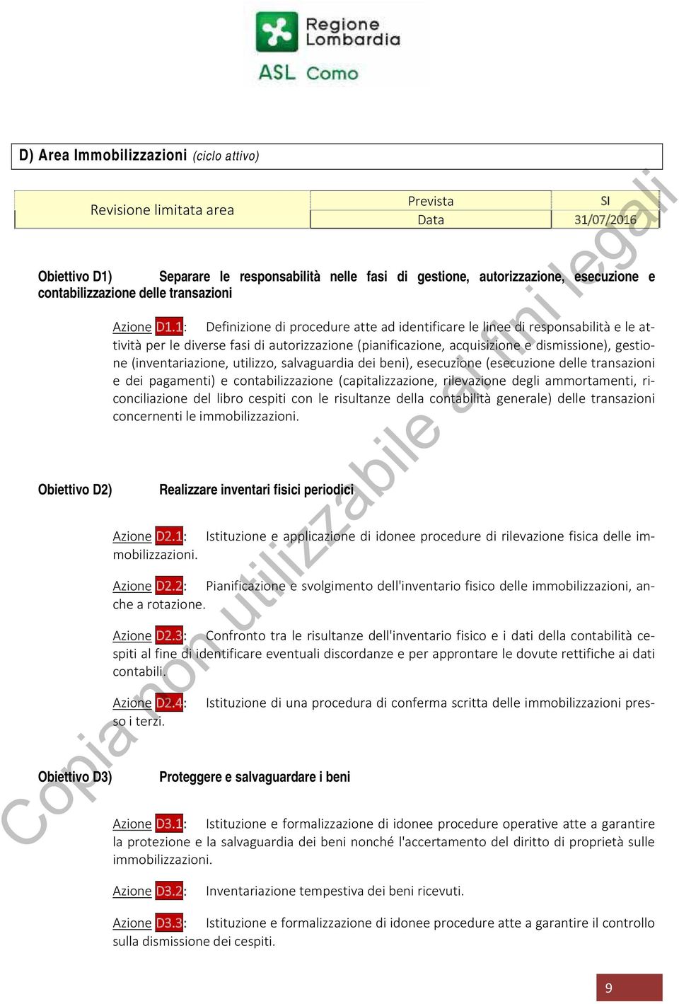 1: Definizione di procedure atte ad identificare le linee di responsabilità e le attività per le diverse fasi di autorizzazione (pianificazione, acquisizione e dismissione), gestione