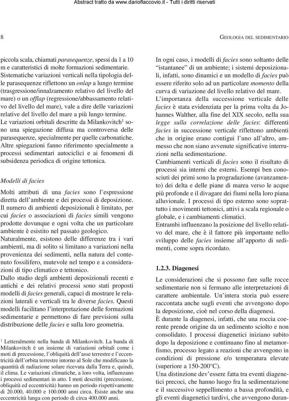 (regressione/abbassamento relativo del livello del mare), vale a dire delle variazioni relative del livello del mare a più lungo termine.