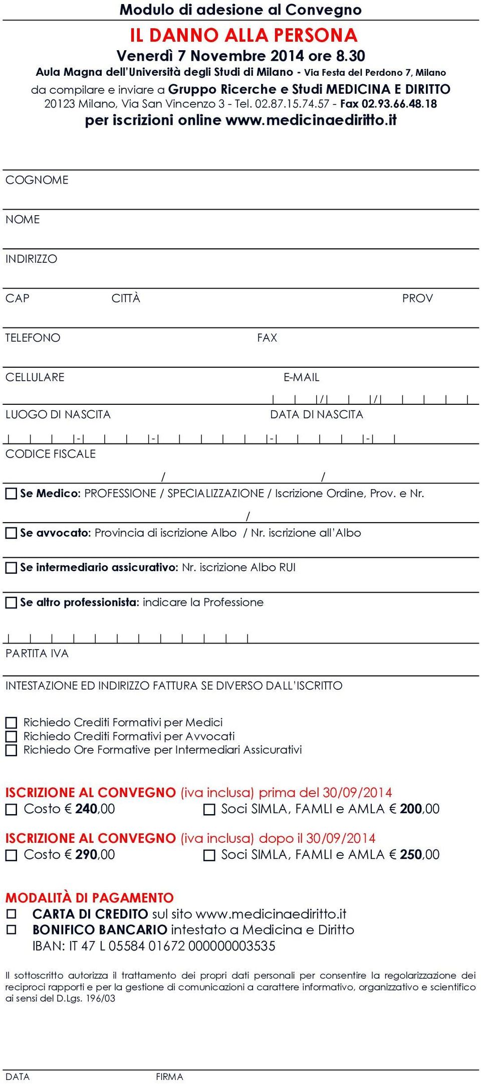 15.74.57 - Fax 02.93.66.48.18 per iscrizioni online www.medicinaediritto.