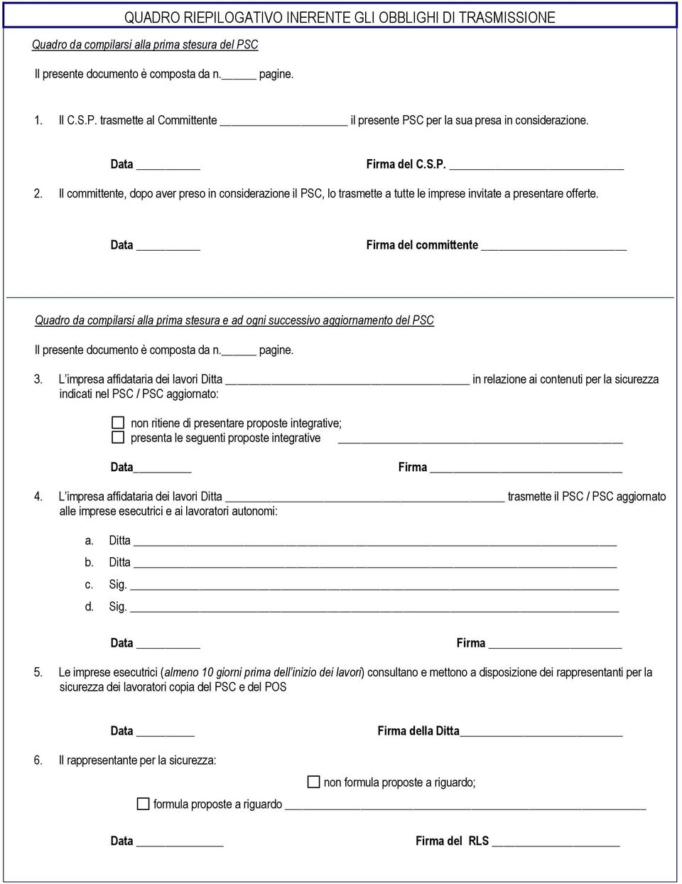 Data Firma del committente Quadro da compilarsi alla prima stesura e ad ogni successivo aggiornamento del PSC Il presente documento è composta da n. pagine. 3.