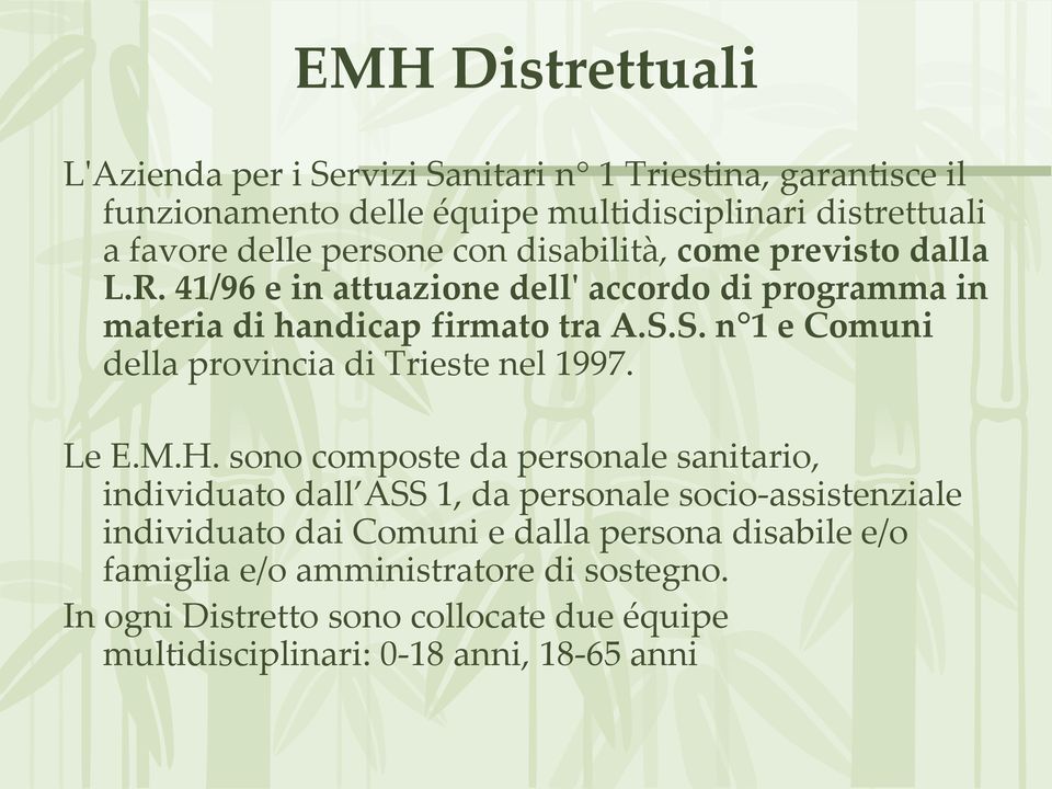 S. n 1 e Comuni della provincia di Trieste nel 1997. Le E.M.H.