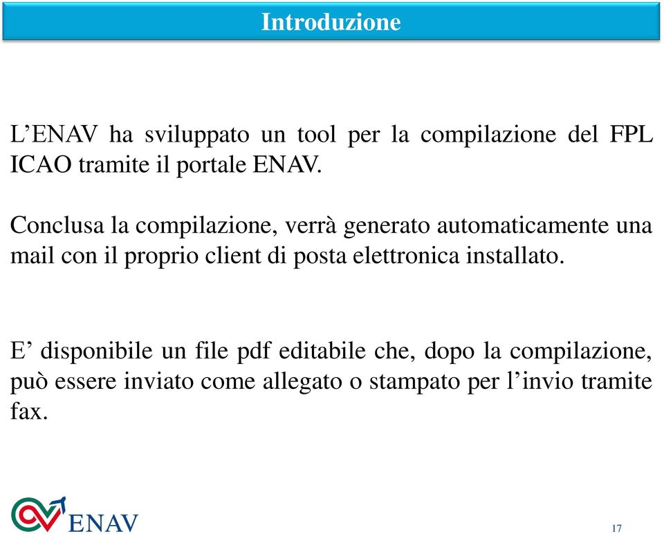 Conclusa la compilazione, verrà generato automaticamente una mail con il proprio client