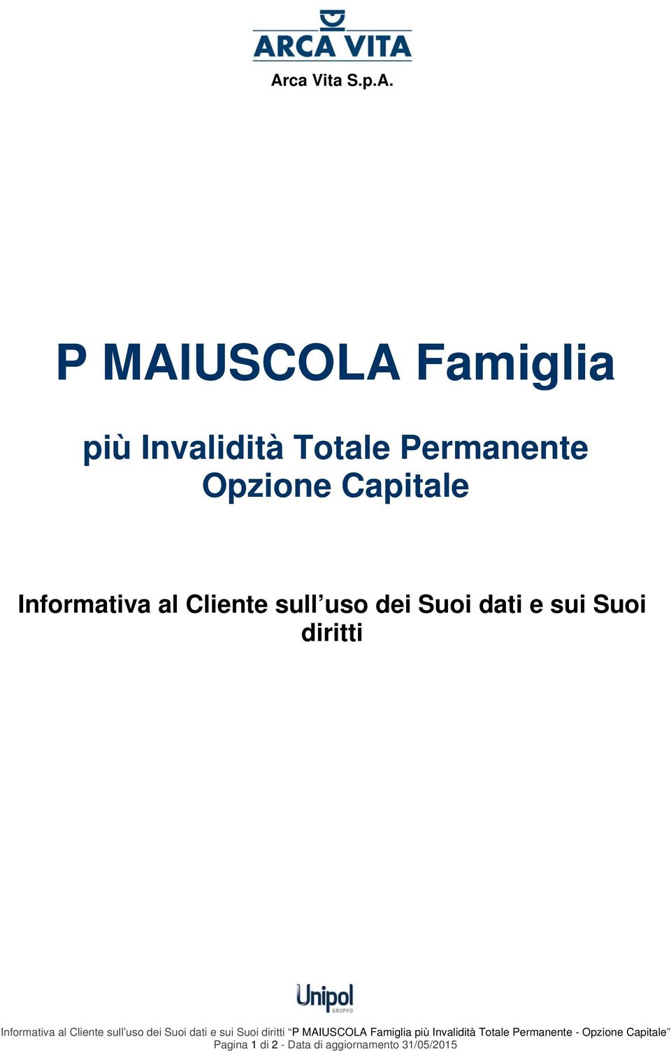 Informativa al Cliente sull uso dei Suoi dati e sui Suoi diritti P MAIUSCOLA