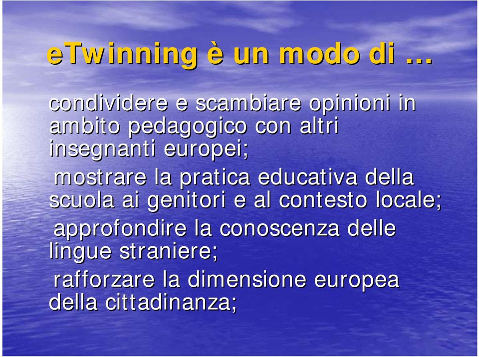 della scuola ai genitori e al contesto locale; approfondire la