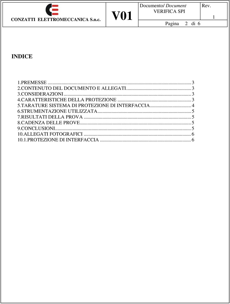 TARATURE SISTEMA DI PROTEZIONE DI INTERFACCIA... 4 6.STRUMENTAZIONE UTILIZZATA... 5 7.