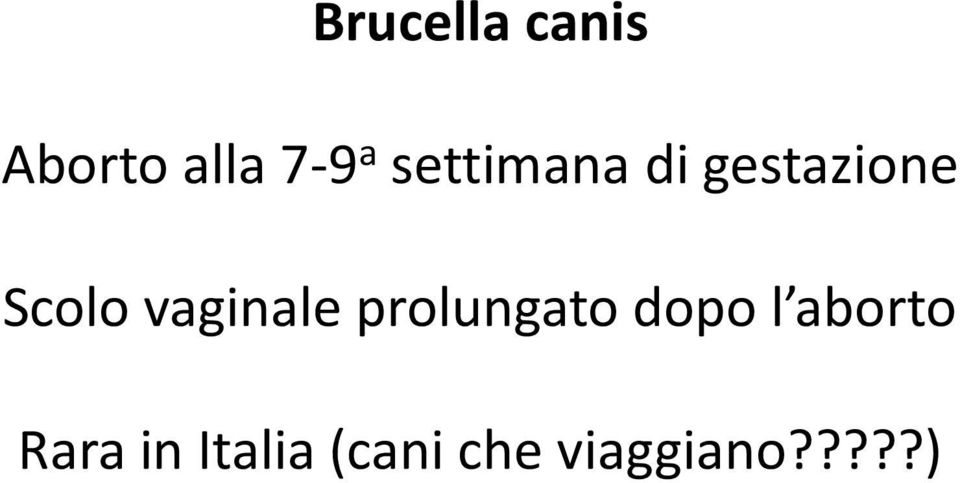 vaginale prolungato dopo l aborto