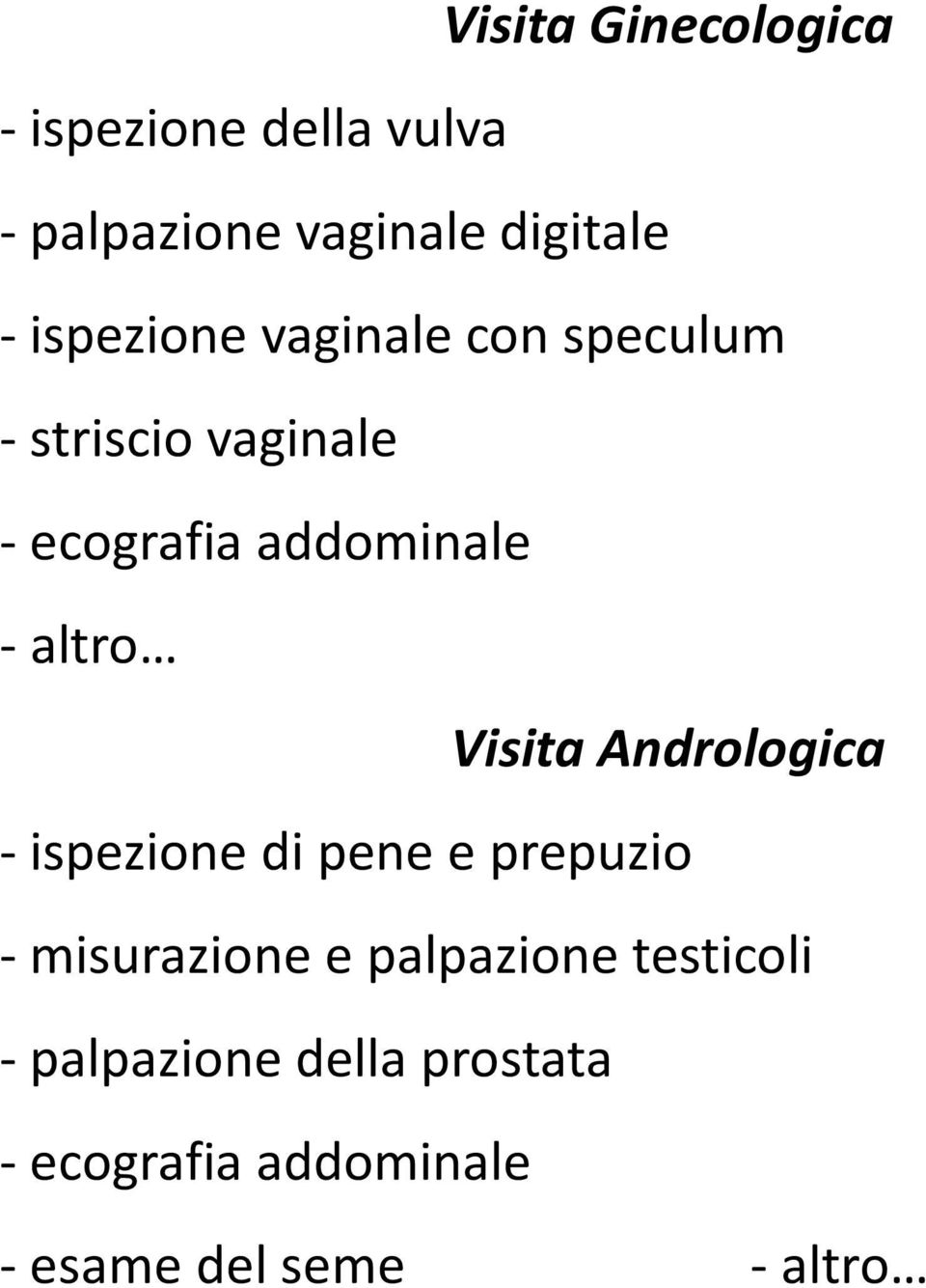 -altro Visita Andrologica -ispezione di pene e prepuzio - misurazione e