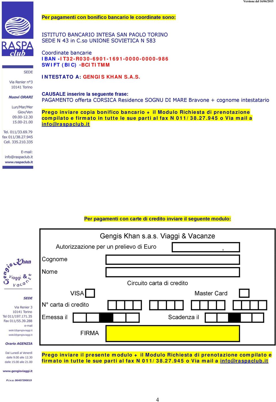 VIETICA N 583 Coordinate bancarie IBAN -IT32-R030-6901-1691-0000-0000-986 SW