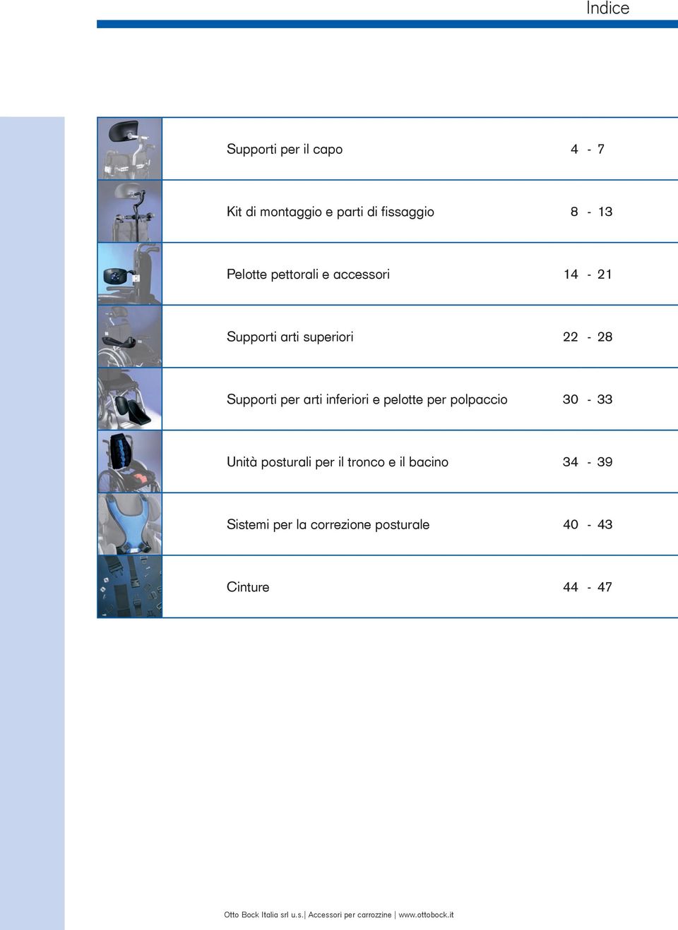 polpaccio 30-33 Unità posturali per il tronco e il bacino 34-39 Sistemi per la correzione