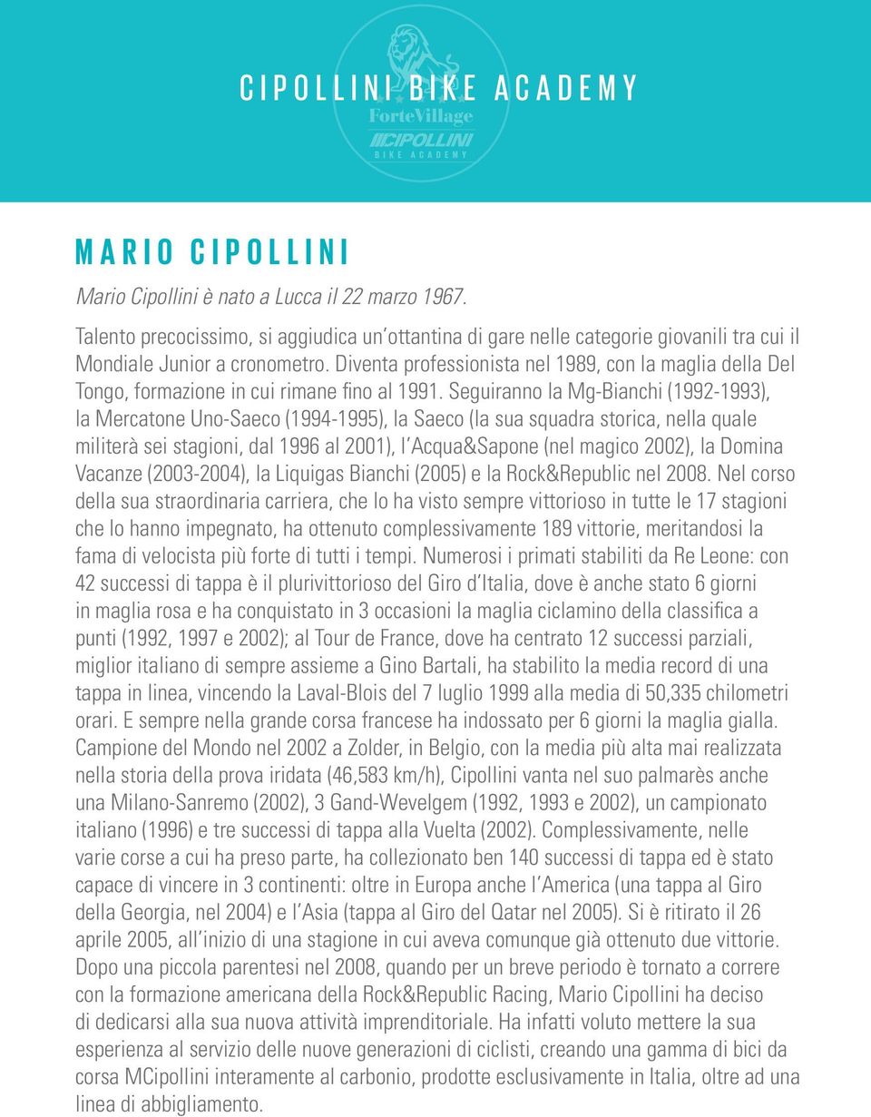 Diventa professionista nel 1989, con la maglia della Del Tongo, formazione in cui rimane fino al 1991.