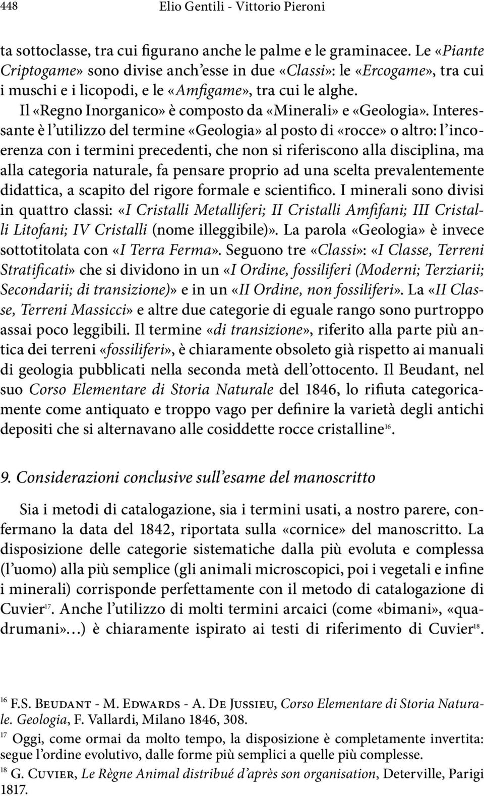 Il «Regno Inorganico» è composto da «Minerali» e «Geologia».