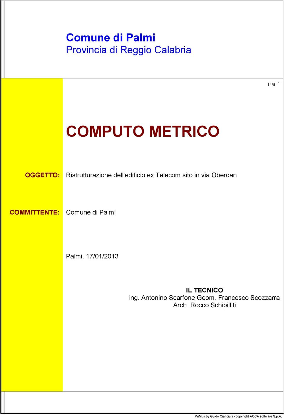 Oberdan COMMITTENTE: Comune di Palmi Palmi, 17/01/2013 IL TECNICO ing.