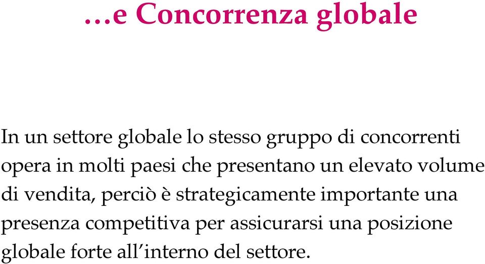 di vendita, perciò è strategicamente importante una presenza