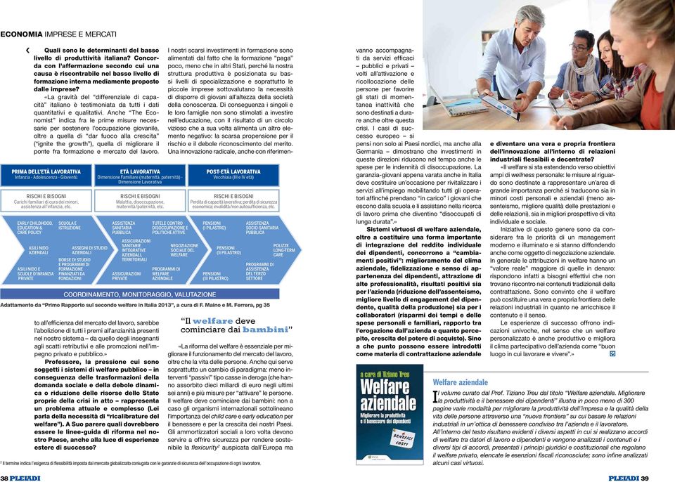 «La gravità del differenziale di capacità italiano è testimoniata da tutti i dati quantitativi e qualitativi.