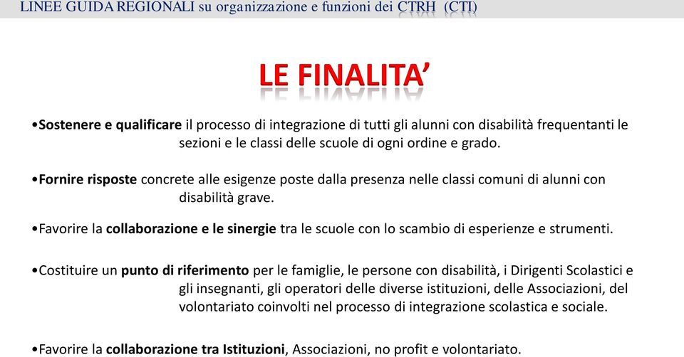 Favorire la collaborazione e le sinergie tra le scuole con lo scambio di esperienze e strumenti.