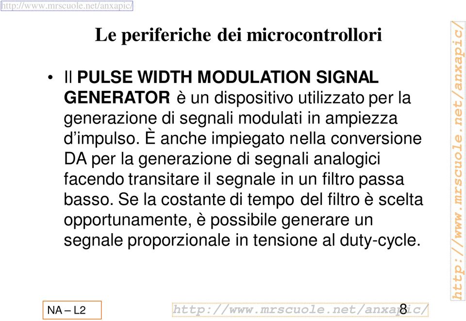 È anche impiegato nella conversione DA per la generazione di segnali analogici facendo transitare il segnale