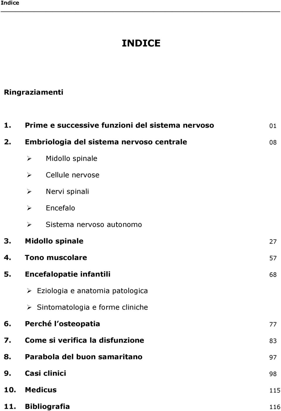 Midollo spinale 27 4. Tono muscolare 57 5.