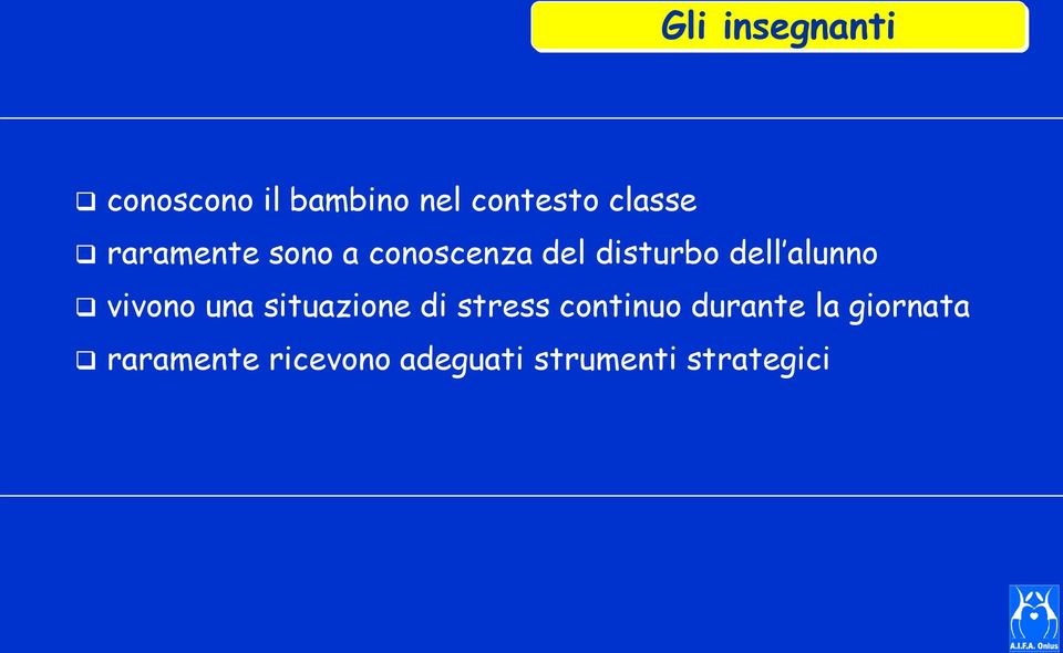 alunno vivono una situazione di stress continuo