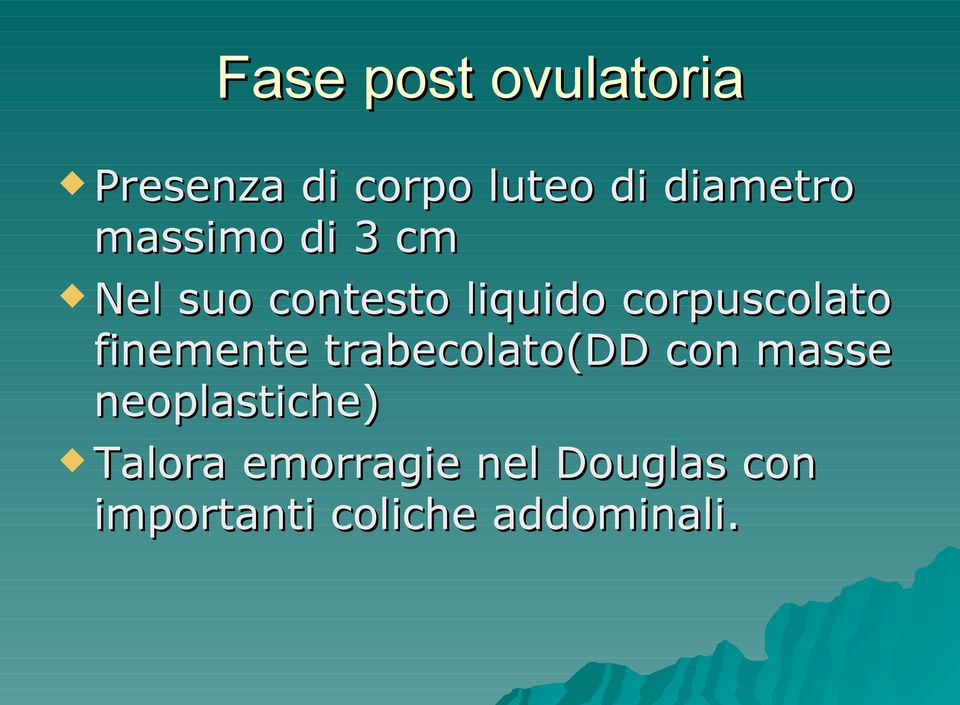 corpuscolato finemente trabecolato(dd con masse