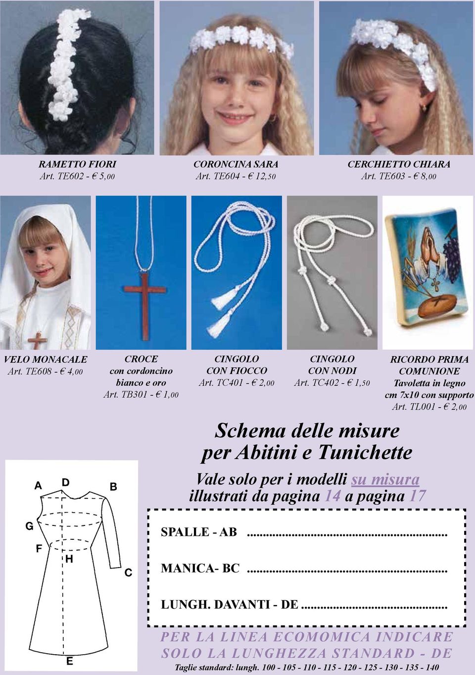 T402-1,50 Schema delle misure per bitini e Tunichette Vale solo per i modelli su misura illustrati da pagina 14 a