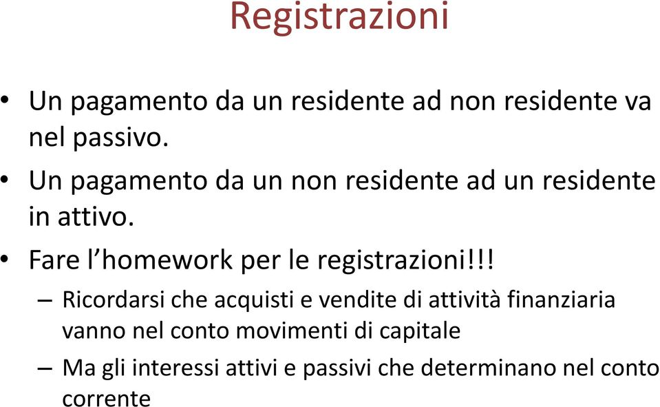 Fare l homework per le registrazioni!