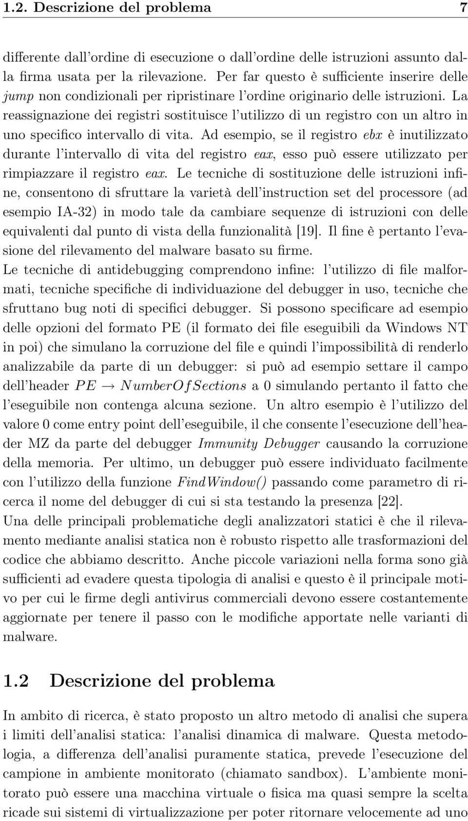 La reassignazione dei registri sostituisce l utilizzo di un registro con un altro in uno specifico intervallo di vita.