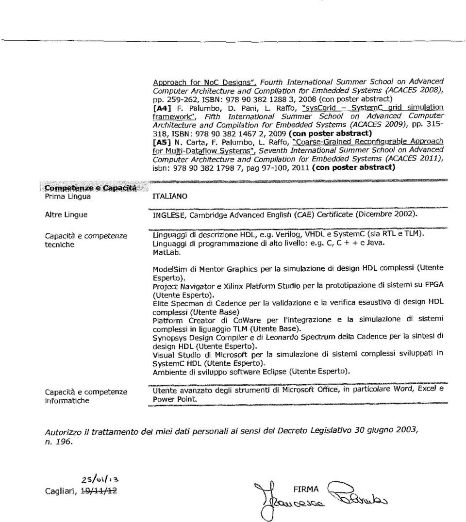 Raffo, "svscqrid - SvstemC srid SirnUlation frameworlk", Fifth International Summer School on Advanced COiwUter Archltecture and Compilation for Embedded Systerns (ACIICES 20091, PP. 315-318.