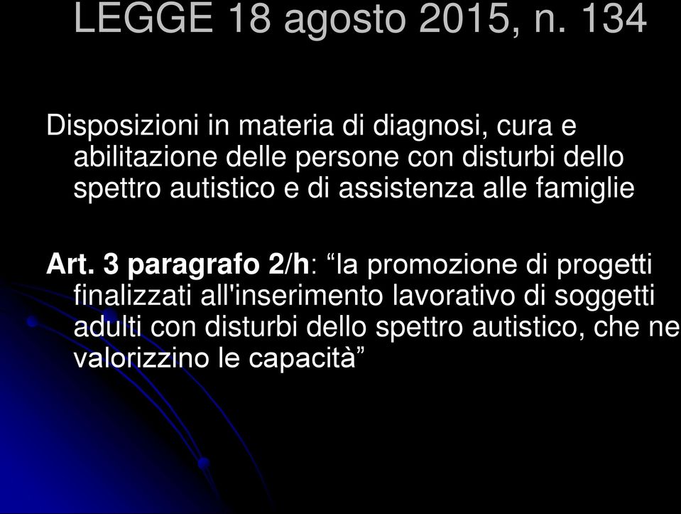 disturbi dello spettro autistico e di assistenza alle famiglie Art.