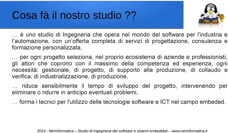 personalizzata, per ogni progetto seleziona, nel proprio ecosistema di aziende e professionisti, gli attori che coprono con il massimo della competenza ed esperienza, ogni