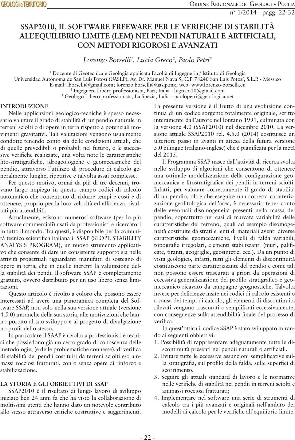 22-32 1 Docente di Geotecnica e Geologia applicata Facoltà di Ingegneria / Istituto di Geologia Universidad Autónoma de San Luis Potosì (UASLP), Av. Dr. Manuel Nava 5, C.P. 78240 San Luis Potosí, S.L.P. - Messico E-mail: lborselli@gmail.