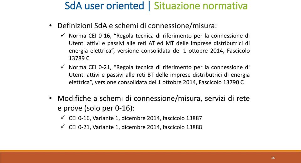 riferimento per la connessione di Utenti attivi e passivi alle reti BT delle imprese distributrici di energia elettrica, versione consolidata del 1 ottobre 2014, Fascicolo 13790