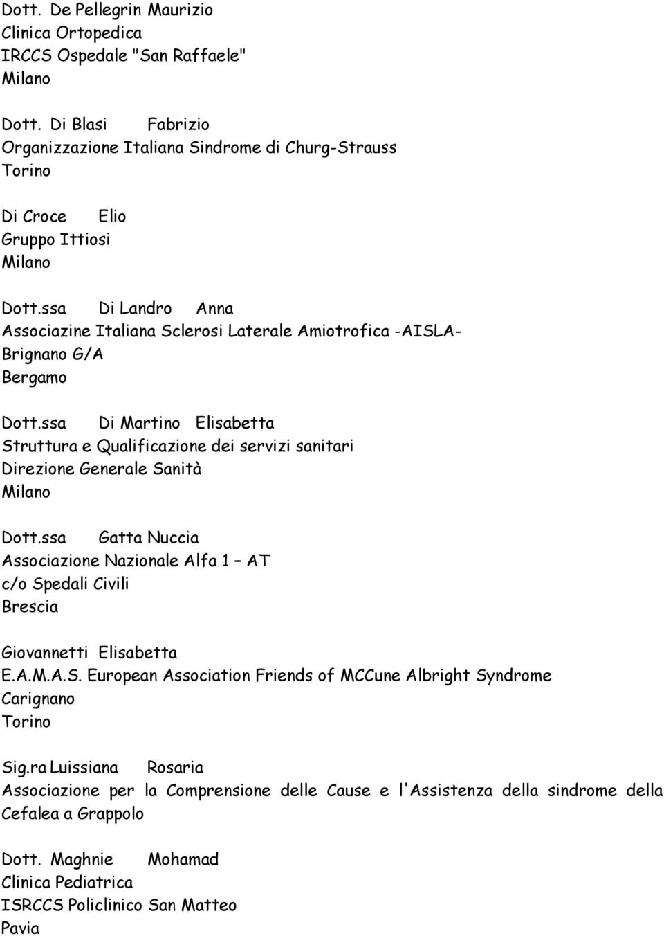 ssa Di Martino Elisabetta Struttura e Qualificazione dei servizi sanitari Direzione Generale Sanità Dott.