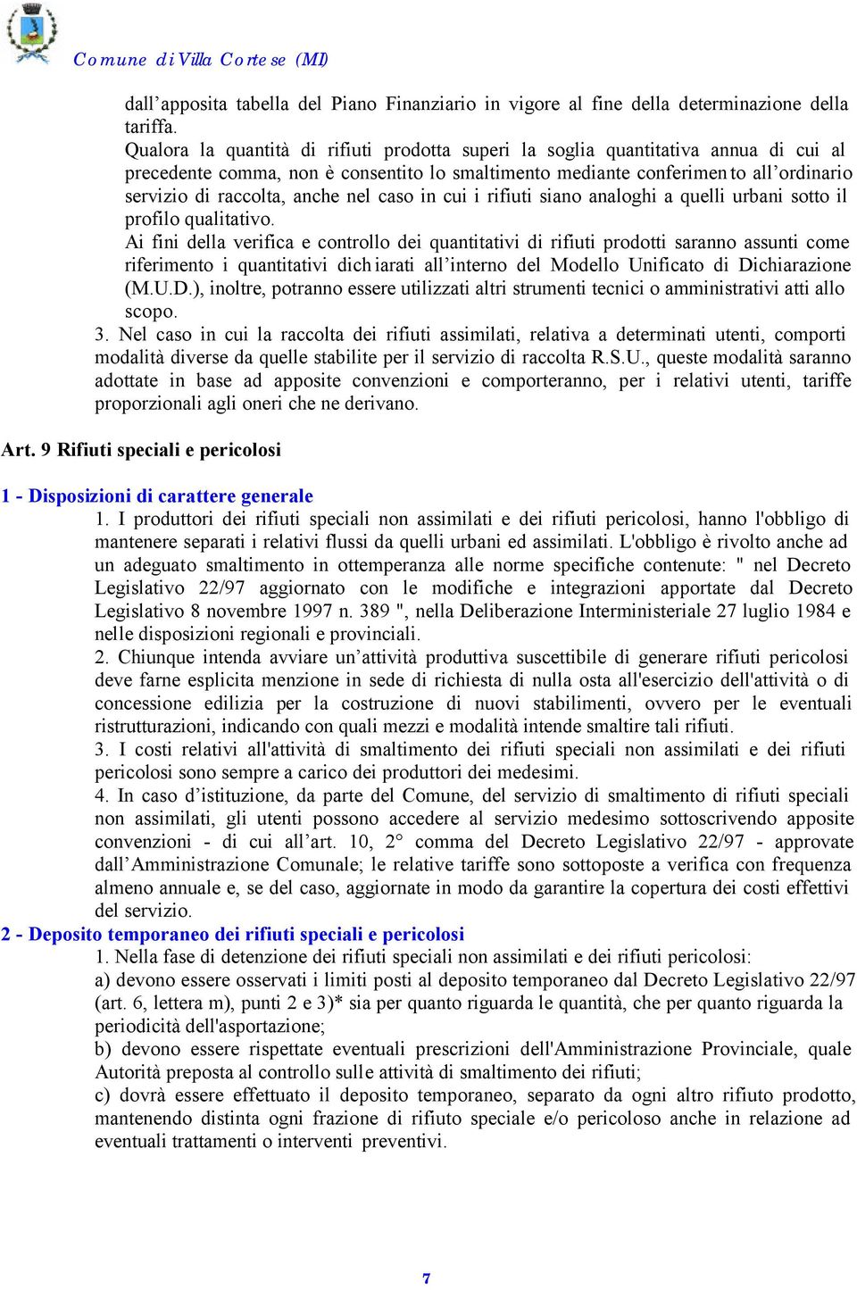 anche nel caso in cui i rifiuti siano analoghi a quelli urbani sotto il profilo qualitativo.